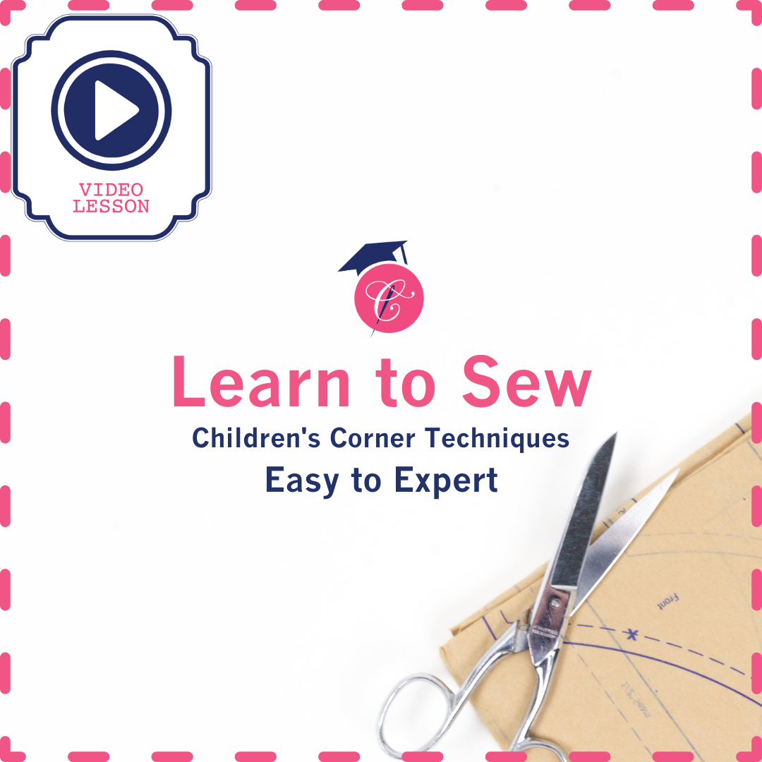 Learn to Sew: Children’s Corner Techniques from Easy to Expert